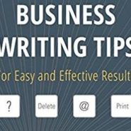Business writing tips for easy and effective results